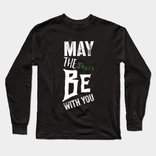 May The shark Be With You Long Sleeve T-Shirt